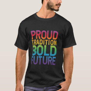 Proud Tradition Bold Future trending unisex tees