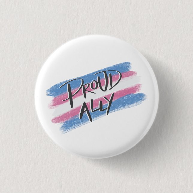 Proud Trans Ally button (Front)