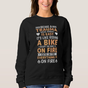 Proud Trauma Social Worker Occupation Job Mental H Sweatshirt