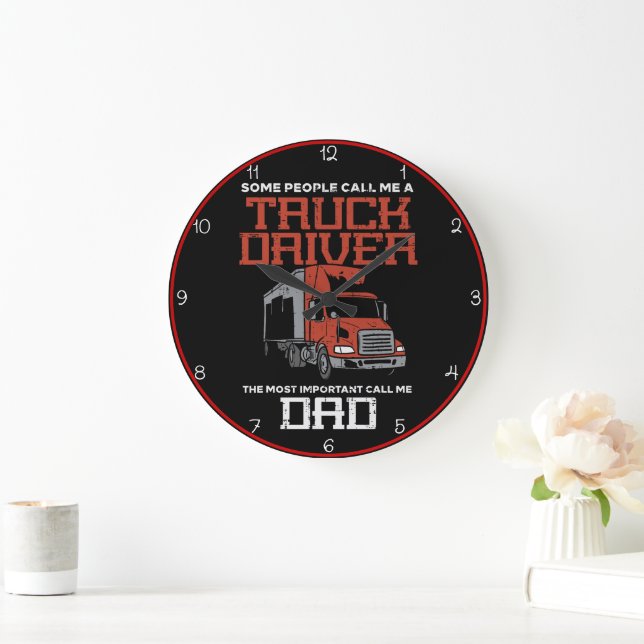 Proud Truck Driver, Call Me Dad Large Clock (Home)