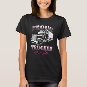 Proud Trucker Daughter Truck Driver Kid Child Fath T-Shirt