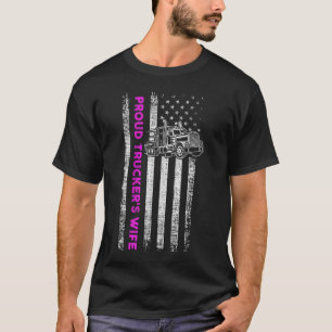 Proud Trucker's Wife - Patriotic Truck Driver Amer T-Shirt
