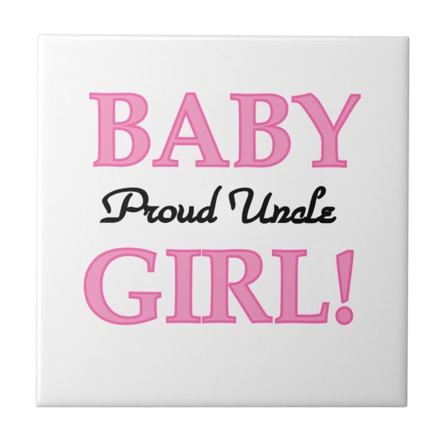 Proud Uncle Baby Girl Gifts Ceramic Tile (Front)