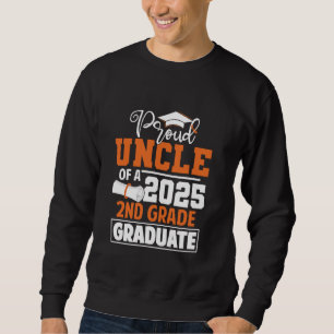 Proud Uncle Of 2025 2nd Grade Graduate Class Of 25 Sweatshirt