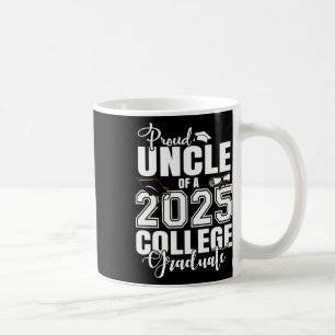 Proud Uncle Of A 2025 College Graduate Graduation Coffee Mug