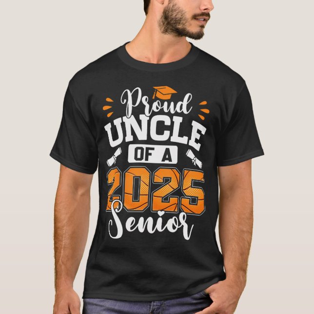 Proud Uncle Of A 2025 Senior Basketball Graduation T-Shirt (Front)