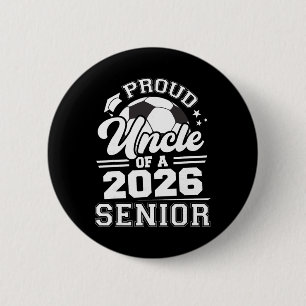 Proud Uncle Of A 2026 Senior Soccer Graduation  6 Cm Round Badge