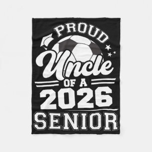 Proud Uncle Of A 2026 Senior Soccer Graduation Fleece Blanket