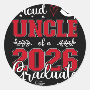 Proud Uncle Of A Cl Of 2026 Graduate For Graduatio Classic Round Sticker