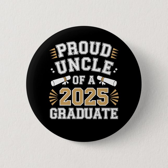 Proud Uncle Of A Class Of 2025 Graduate Graduation 6 Cm Round Badge (Front)