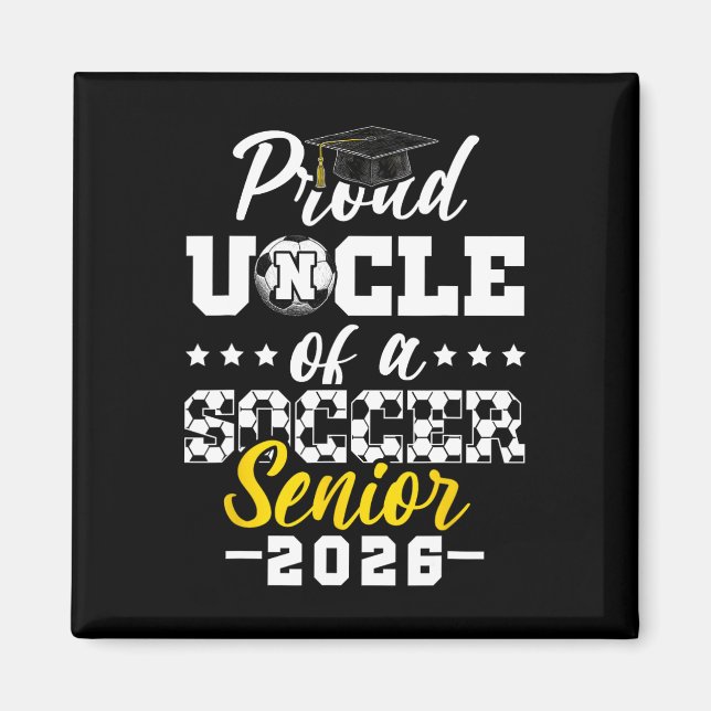 Proud Uncle Of A Soccer Senior 2026 Graduation Gif Magnet (Front)