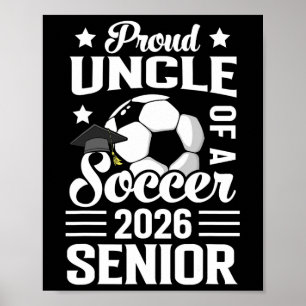 Proud Uncle Of A Soccer Senior 2026 Graduation Poster