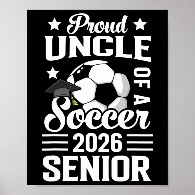 Proud Uncle Of A Soccer Senior 2026 Graduation  Poster (Front)