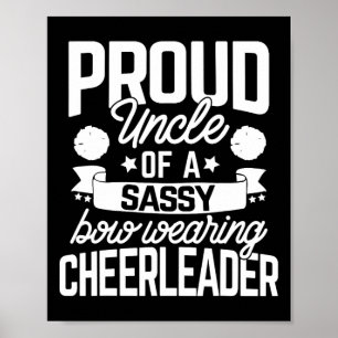 Proud Uncle Of A Sy Bow Wearing Cheerleader Cheerl Poster