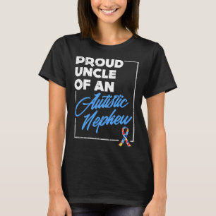 Proud Uncle Of An Autistic Nephew Autism Support T-Shirt