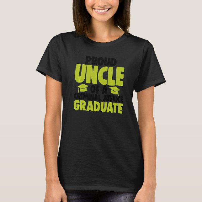 Proud Uncle Of Criminal Justice Graduate Court Leg T-Shirt (Front)