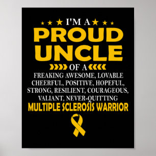 Proud Uncle Of Multiple Sclerosis Warrior T Poster