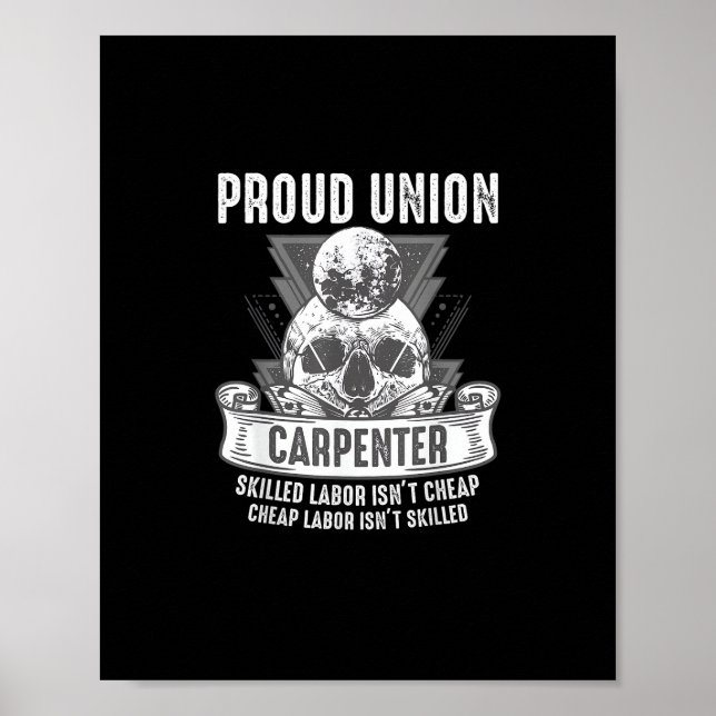 Proud Union Carpenter Skilled Labour Isn’t Cheap Poster (Front)