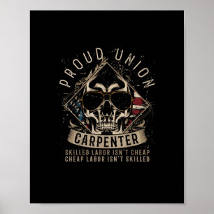 Proud Union Carpenter Skilled Labour Isn’t Cheap Poster