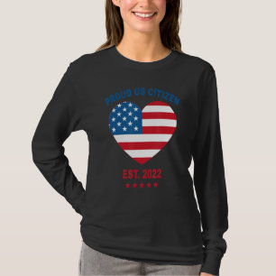 Proud Us Citizen 2022 American Flag Heart New Usa  T-Shirt