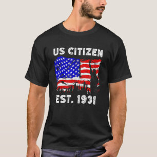 Proud US Citizen Est Since 1931 For New American T-Shirt