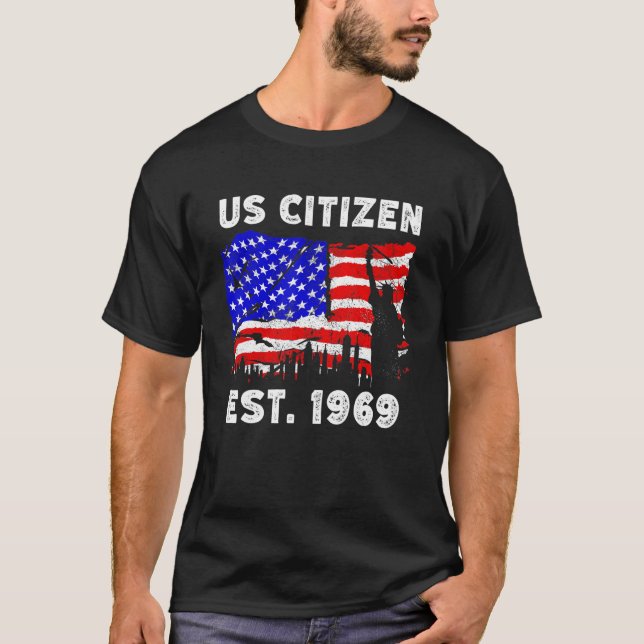 Proud US Citizen Est  Since 1969 For New American  T-Shirt (Front)
