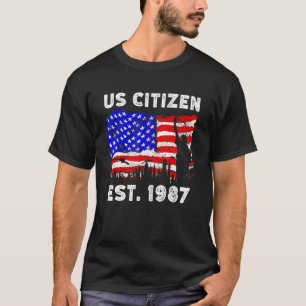 Proud US Citizen Est  Since 1987 For New American  T-Shirt