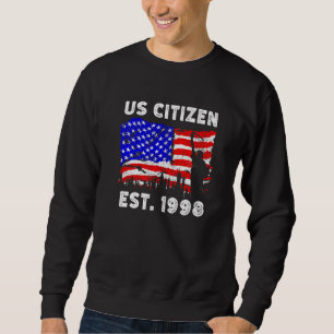 Proud US Citizen Est Since 1998 For New American U Sweatshirt
