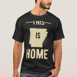 Proud Usa Fan State This Is Home Map Arkansas 1 T-Shirt