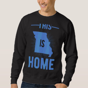 Proud Usa Fan State This Is Home Map Missouri Sweatshirt