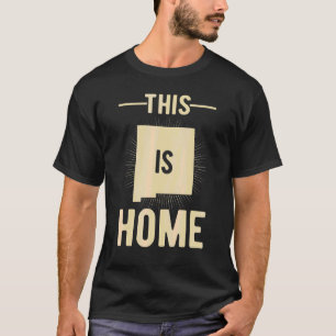 Proud Usa Fan State  This Is Home Map New Mexico T-Shirt