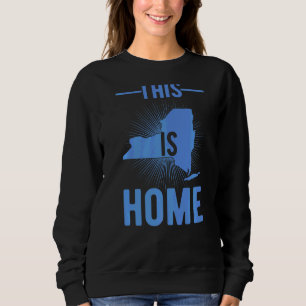 Proud Usa Fan State  This Is Home Map New York Sweatshirt