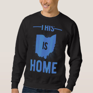 Proud Usa Fan State This Is Home Map Ohio Sweatshirt