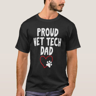 Proud Vet Tech Dad Message for Vet Dads T-Shirt