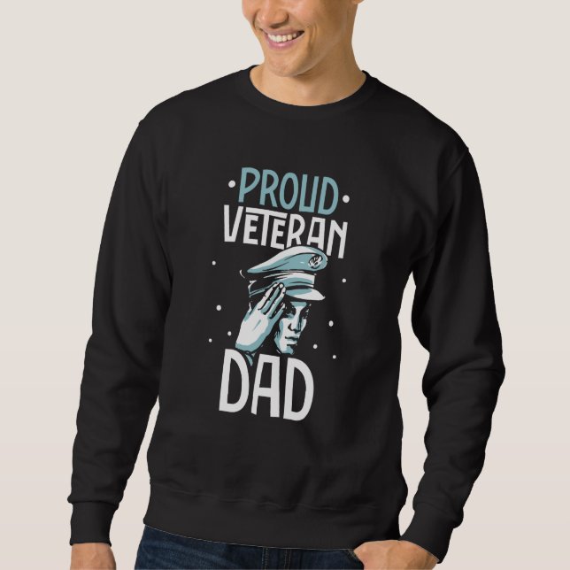 Proud Veteran Dad Usa Warrior Veterans Day Patriot Sweatshirt (Front)