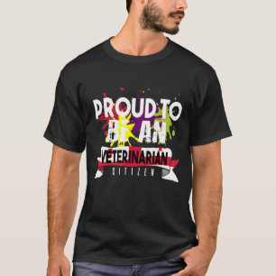 Proud veterinarian citizen Profession career worke T-Shirt