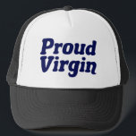 Proud Virgin Trucker Hat<br><div class="desc">Proud Virgin. Abstinence and celibacy gift for someone who is keeping their virginity until marriage. Stay chaste and embrace chastity as a religious Christian.</div>