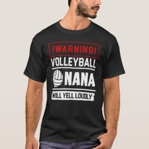 Proud Volleyball Nana  Biggest Fan Will Yell Loudl T-Shirt