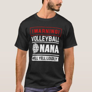 Proud Volleyball Nana Funny Biggest Fan Will Yell T-Shirt