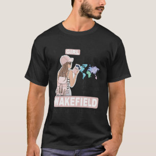 Proud Wakefield Girl Cool Girl from Wakefield Cit T-Shirt