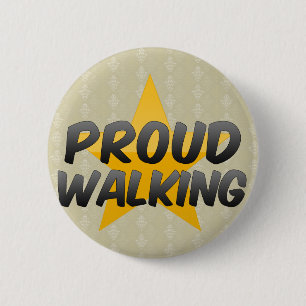 Proud Walking 6 Cm Round Badge