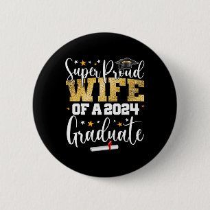 Proud Wife 2024 Graduate Senior Graduation College 6 Cm Round Badge