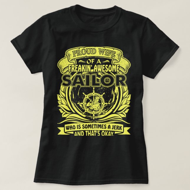 Proud Wife Freakin Awesome Sailor Sometimes Jerk  T-Shirt (Design Front)