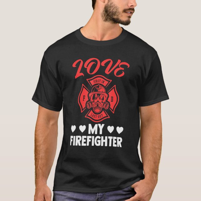 Proud Wife Girlfriend Fireman Firefighting Firefig T-Shirt (Front)