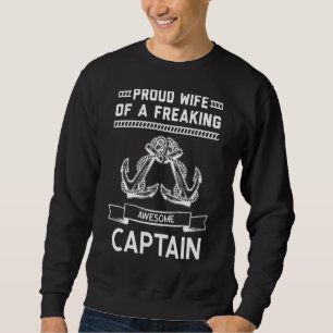 Proud Wife Of A Captain Boating Captain Wife Sweatshirt