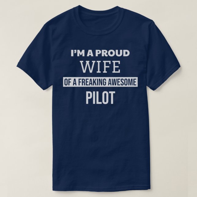 Proud Wife Of a Freaking Awesome Pilot  T-Shirt (Design Front)