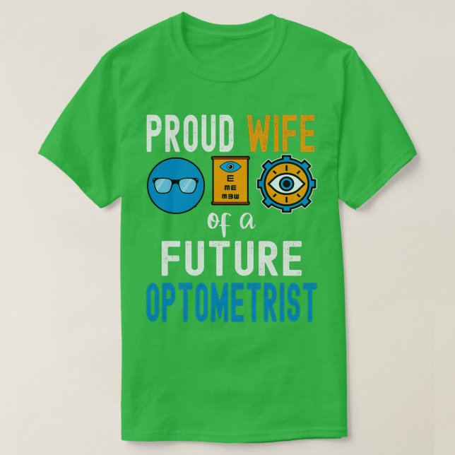Proud Wife of a Future Optometrist T-Shirt (Design Front)