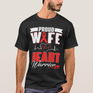 Proud Wife Of A Heart Warrior Heart Disease Awaren T-Shirt