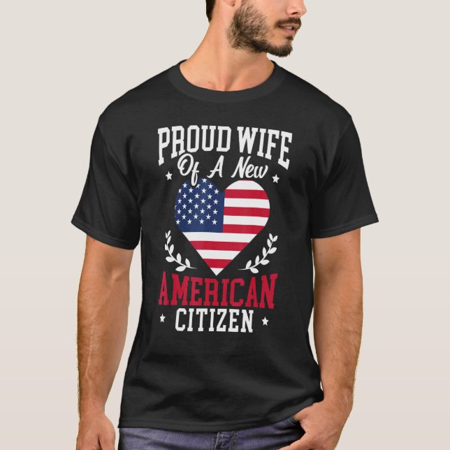 Proud WIfe Of A New American Citizen Constitution  T-Shirt (Front)