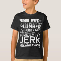 Proud Wife Of A Smokin' Hot Plumber